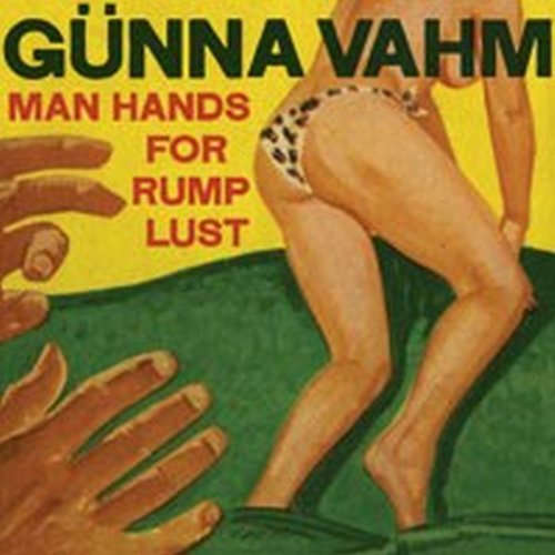 Gunna Vahm - man Hands For Rump Lust [CD]