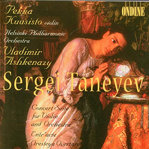 Kuusisto Phelsinki Poashkena - Sergei Taneyev: Concert Suite for Violin & Orchestra; Entr'acte; Oresteya Overture [CD]
