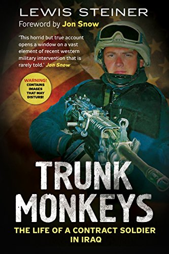 Trunk Monkeys : The Life of a Contract Soldier in Iraq