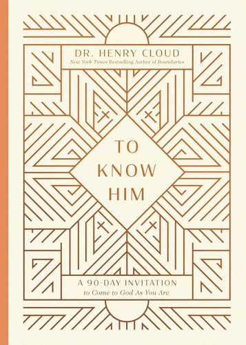 To Know Him : A 90-Day Invitation to Come to God As You Are