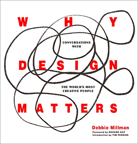 Why Design Matters : Conversations with the World's Most Creative People