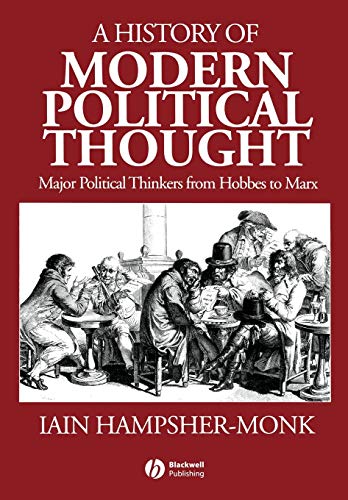 A History of Modern Political Thought - Major     Political Thinkers From Hobbes to Marx