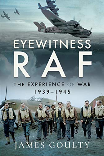 Eyewitness RAF: The Experience of War, 1939-1945