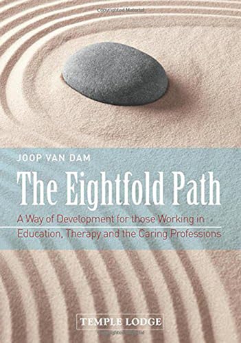 The Eightfold Path : A Way of Development for Those Working in Education, Therapy and the Caring Professions