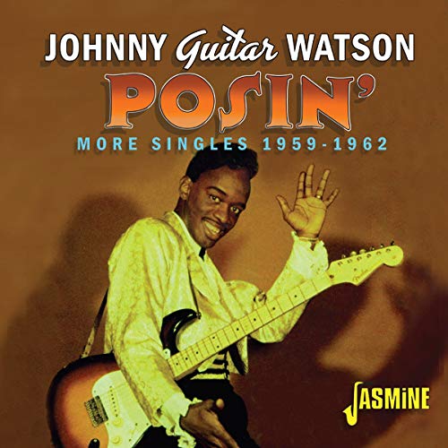Johnny Guitar Watson - Posin' - More Singles, 1959-1962 [CD]