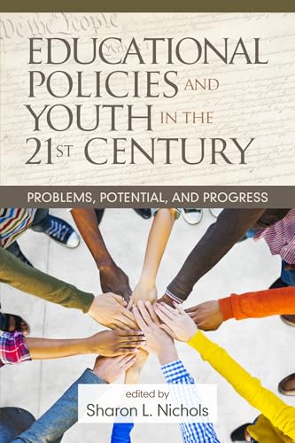 Educational Policies and Youth in the 21st Century : Problems, Potential, and Progress