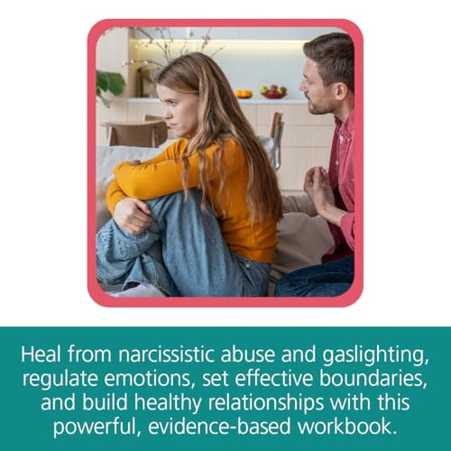 The DBT Workbook for Narcissistic Abuse and Gaslighting : Dialectical Behavior Therapy Skills to Stay Emotionally Centered, Overcome Self-Doubt, and Reclaim Your Self-Worth