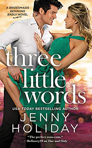 Three Little Words (Bridesmaids Behaving Badly)