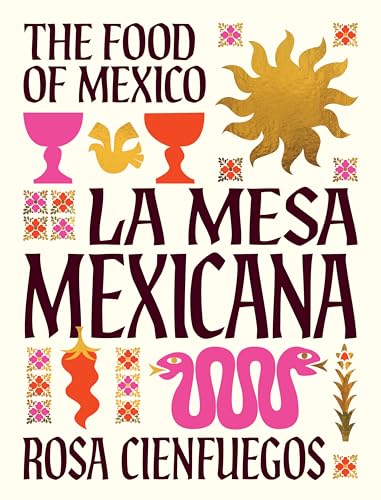 La Mesa Mexicana : The Food of Mexico