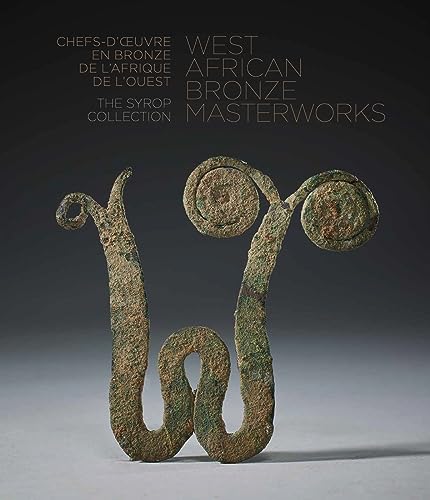 West African Bronze Masterworks : The Syrop Collection