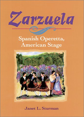 Zarzuela : Spanish Operetta, American Stage