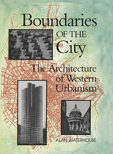 Boundaries of the City : The Architecture of Western Urbanism