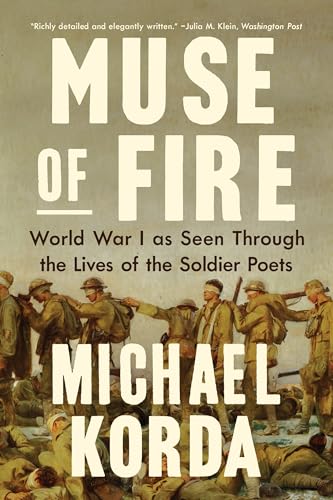 Muse of Fire : World War I as Seen through the Lives of the Soldier Poets