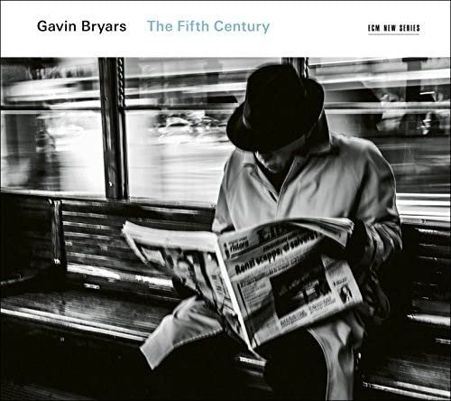 Gavin Bryars - The Fifth Century [CD]