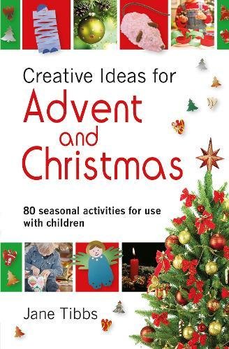 Creative Ideas for Advent & Christmas: 80 seasonal activities for use with children