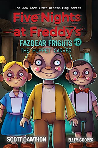 The Puppet Carver (Five Nights at Freddy's: Fazbea r Frights #9): Volume 9