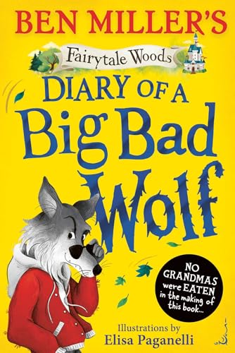 Diary of a Big Bad Wolf : Your favourite fairytales from a BIG BAD point of view! Volume 1