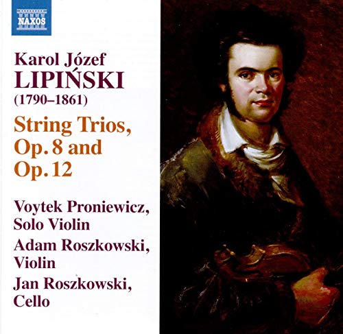 Proniewicz/roszkowski - Karol Józef Lipi?ski: String Trios, Op. 8 and Op. 12 [CD]