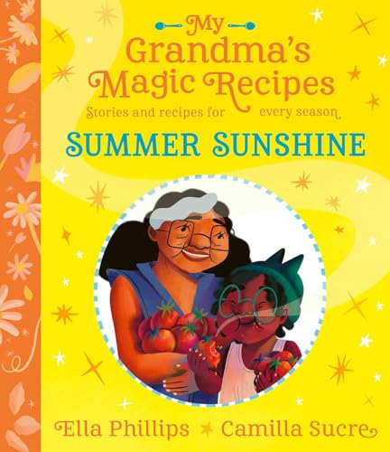 My Grandma's Magic Recipes: Summer Sunshine : 3