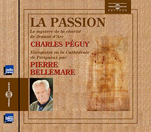 Charles Peguy - La Passion - Par Pierre Bellemare [CD]