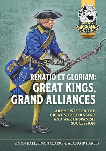 Renatio Et Gloriam : Great Kings, Grand Alliances: Army Lists for the Great Northern War and War of Spanish Succession : 20