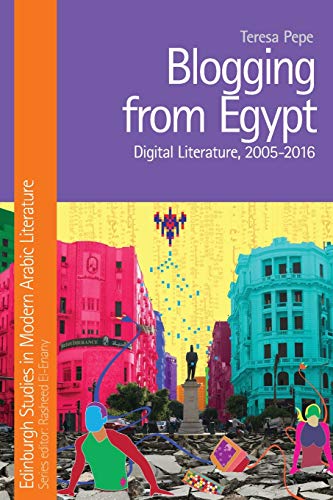 Blogging from Egypt : Digital Literature, 2005-2016