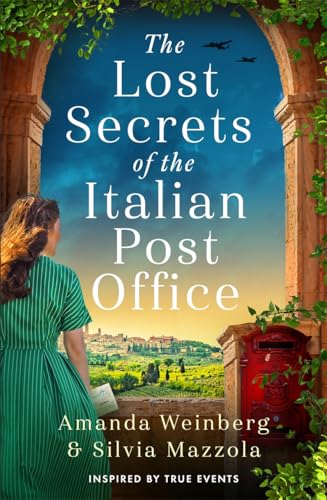 The Lost Secrets of the Italian Post Office : A BRAN NEW absolutely gripping and emotional, WW2 historical novel, perfect for 2025!
