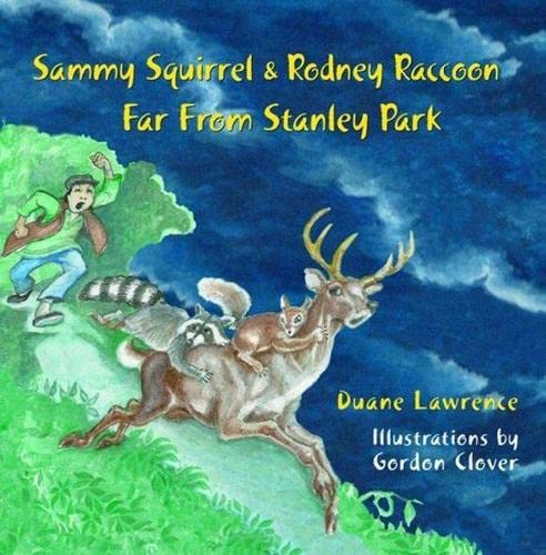 Sammy Squirrel & Rodney Raccoon : Far from Stanley Park