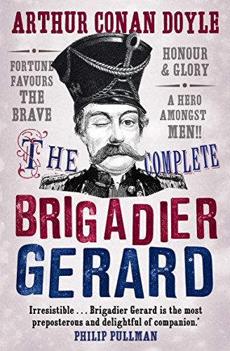 The Complete Brigadier Gerard Stories (Canongate Classics)