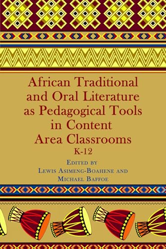 African Traditional and Oral Literature as Pedagogical Tools in Content Area Classrooms, K-12