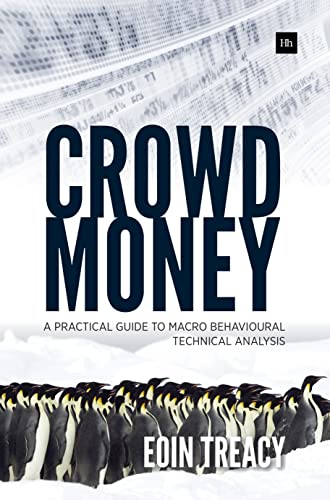Crowd Money : A Practical Guide to Macro Behavioural Technical Analysis