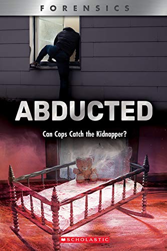 Abducted (Xbooks): Can Cops Catch the Kidnapper? (Xbooks: Forensics)