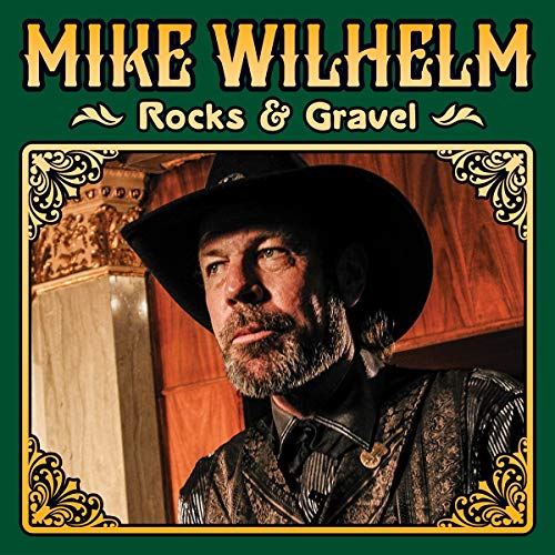 Mike Wilhelm - Rocks & Gravel [CD]