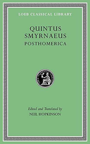 Posthomerica: 19 (Loeb Classical Library)