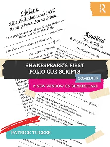 Shakespeare’s First Folio Cue Scripts - Comedies : A New Window on Shakespeare