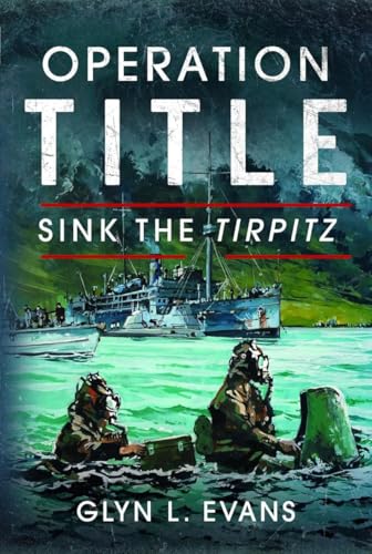 Operation Title : Sink the Tirpitz