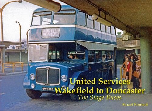 United Services, Wakefield to Doncaster : The Stage Buses