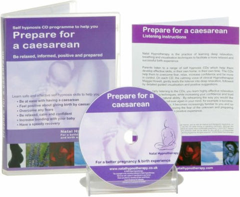 Prepare for a Caesarean: Self Hypnosis: A Self Hypnosis CD Programme to Help You Be Relaxed, Informed, Positive and Prepared (Natal Hypnotherapy Programme)