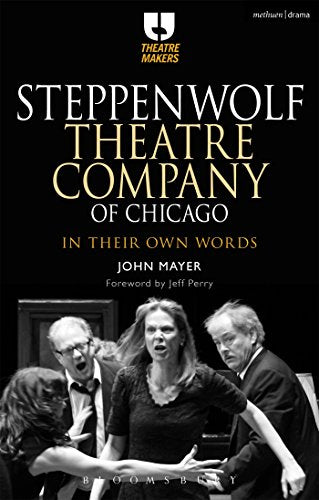 Steppenwolf Theatre Company of Chicago (Theatre Makers)