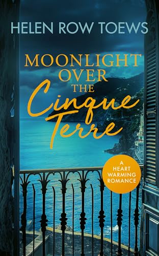 Moonlight Over the Cinque Terre : A heartwarming, second-chance, holiday romance