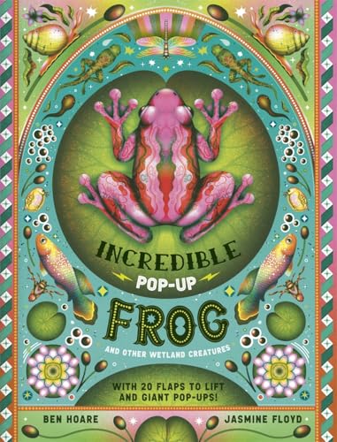 The Incredible Pop-up Frog : And other Wetland Creatures