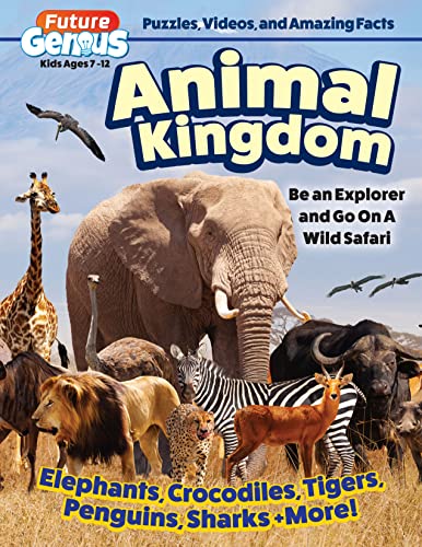 Future Genius: Animal Kingdom : Be an Explorer and Go On A Wild Safari