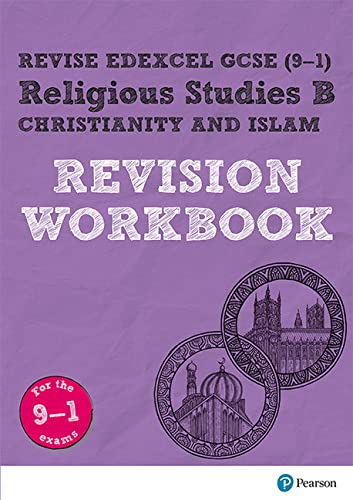 Revise Edexcel GCSE (9-1) Religious Studies B, Christianity & Islam Revision Workbook: for the 9-1 exams (Revise Edexcel GCSE Religious Studies 16): ... learning, 2022 and 2023 assessments and exams