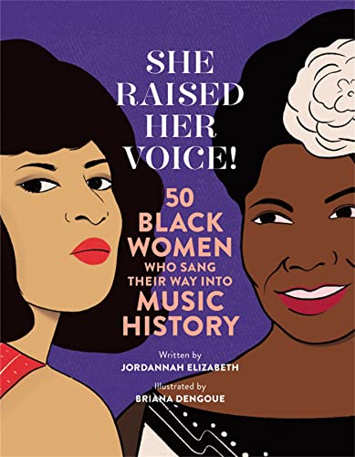 She Raised Her Voice! : 50 Black Women Who Sang Their Way Into Music History
