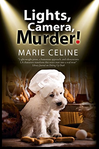 Lights, Camera, Murder!: A TV Pet Chef Mystery Set in L. A.: 1 (A Kitty Karlyle Mystery)