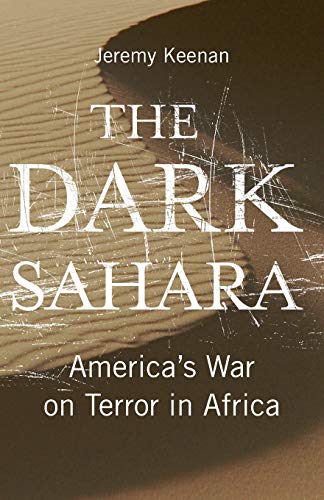 The Dark Sahara: Americas War on Terror in Africa