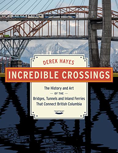 Incredible Crossings: The History and Art of the Bridges