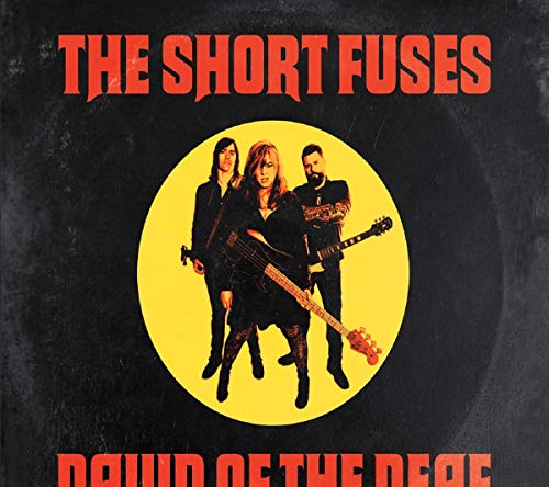 The Short Fuses - Dawn Of The Deaf [CD]