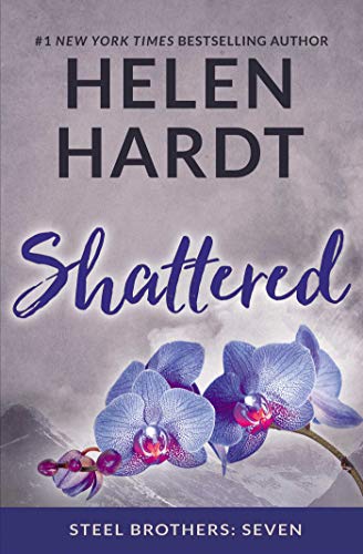 Shattered: Volume 7 (Steel Brothers Saga Book 7)