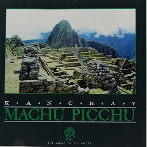 Kanchay - Machu Picchu [CD]